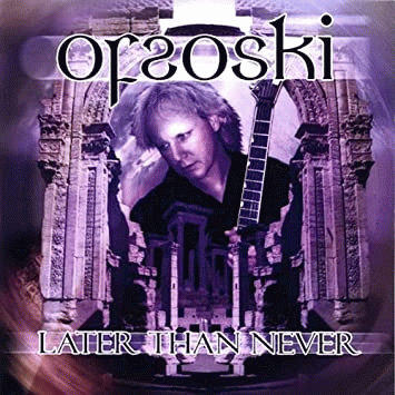 Ofsoski : Later Than Never